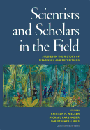 Scientists & Scholars in the Field: Studies in the History of Fieldwork & Expeditions