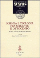 Scienza e teologia fra Seicento e Ottocento : studi in memoria di Maurizio Mamiani