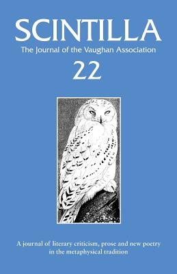 Scintilla 22: The Journal of The Vaughan Association - Ankerberg, Erik (Editor), and Davies, Damian Walford (Editor), and Stanfield, Katherine (Editor)