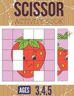 Scissor Activity Book: Cutting practice worksheets for pre k, ages 3.4.5, cut and glue activity book with 100 pages.