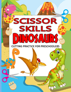 Scissor Skills Dinosaurs: Cutting Practice for Preschoolers