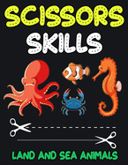 Scissors Skills Land and Sea Animals: Cut and Paste Activity Book for Kids, Toddlers and Preschoolers