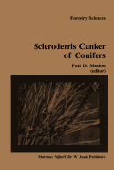 Scleroderris Canker of Conifers: Proceedings of an International Symposium on Scleroderris Canker of Conifers, Held in Syracuse, USA, June 21-24, 1983