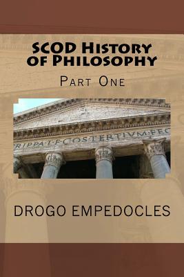 SCOD History of Philosophy: Part One - Stowell, Walton, II (Editor), and Empedocles, Drogo