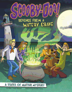 Scooby-Doo! a States of Matter Mystery: Revenge from a Watery Grave