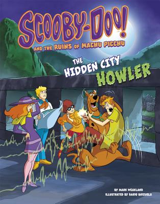 Scooby-Doo! and the Ruins of Machu Picchu: The Hidden City Howler - 