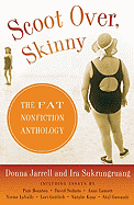 Scoot Over, Skinny: The Fat Nonfiction Anthology - Jarrell, Donna, and Sukrungruang, Ira