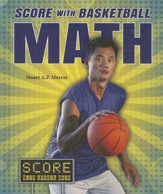Score with Basketball Math - Murray, Stuart A P