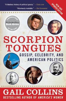 Scorpion Tongues: Gossip, Celebrity, and American Politics - Collins, Gail