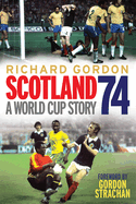 Scotland '74: A World Cup Story