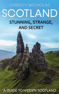 Scotland: A Guide to Hidden Scotland