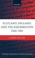 Scotland, England, and the Reformation 1534-1561