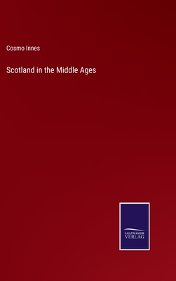 Scotland in the Middle Ages - Innes, Cosmo