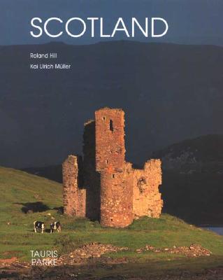 Scotland: Land of Lochs and Glens - Hill, Roland, Mr., and Muller, Kai Ulrich (Photographer)