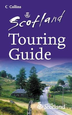 Scotland Touring Guide - Osborne Publishing (Creator), and Visitscotland Organization (Contributions by)