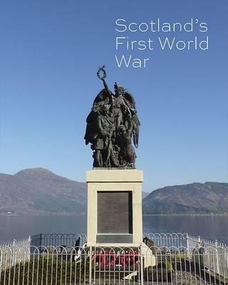 Scotland's First World War - Munro, Kevin