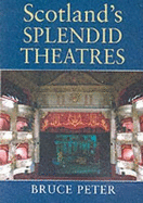 Scotland's Splendid Theatres: Architecture and Social History from the Reformation to the Present Day