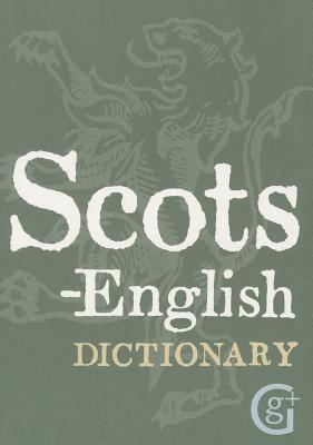 Scots-English: English-Scots Dictionary - Ross, David, and Smith, Gavin