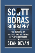 Scott Boras: The Business of Baseball and the Future of Player Contracts
