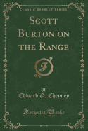 Scott Burton on the Range (Classic Reprint)