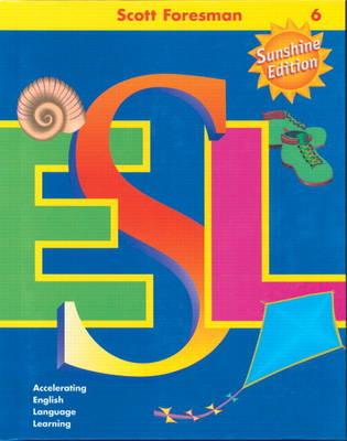 Scott Foresman ESL Newcomer Bk C Grades 6-8 - Longman Publishing (Creator)
