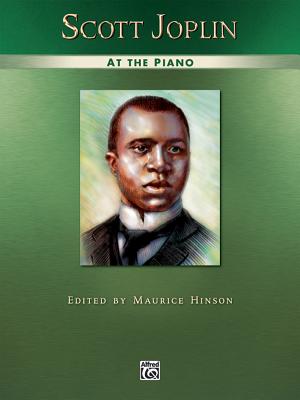 Scott Joplin at the Piano - Joplin, Scott (Composer), and Hinson, Maurice (Composer)