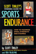 Scott Tinley's Winning Guide to Sports Endurance: How to Maximize Speed, Strength and Stamina
