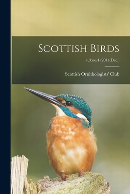 Scottish Birds; v.3: no.4 (2014: Dec.) - Scottish Ornithologists' Club (Creator)