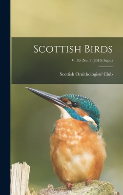 Scottish Birds; v. 30: no. 3 (2010: Sept.) - Scottish Ornithologists' Club (Creator)