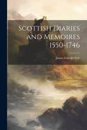 Scottish Diaries and Memoires 1550-1746