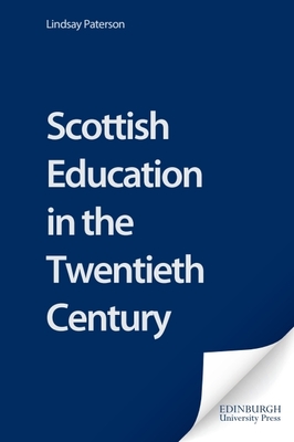 Scottish Education in the Twentieth Century - Paterson, Lindsay, Professor