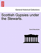 Scottish Gypsies Under the Stewarts.