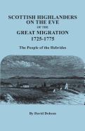 Scottish Highlanders on the Eve of the Great Migration, 1725-1775. the People of the Hebrides