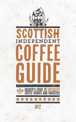 Scottish Independent Coffee Guide - Rees, Jo (Editor)