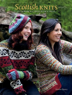 Scottish Knits: Colorwork and Cables with a Twist - Storey, Martin