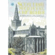 Scottish Medieval Churches: Architecture & Furnishings - Fawcett, Richard