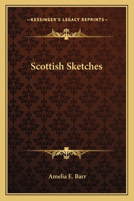 Scottish Sketches - Barr, Amelia E