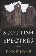 Scottish Spectres - Love, Dane, Mrs.