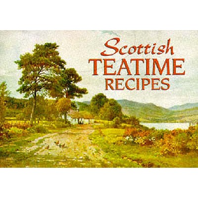 Scottish Teatime Recipes - 