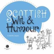 Scottish Wit & Humour: Packed with Fun for All the Family