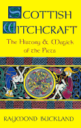 Scottish Witchcraft: The History and Magick of the Picts - Buckland, Raymond