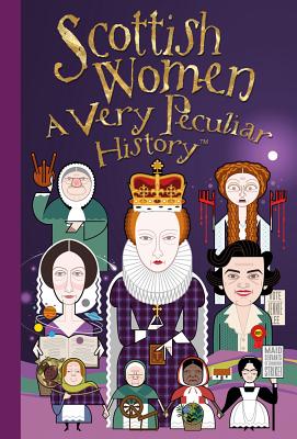 Scottish Women, A Very Peculiar History - Macdonald, Fiona