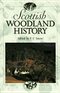 Scottish Woodland History - Smout, T C, Professor (Editor)
