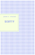 Scotty: James B. Reston and the Rise and Fall of American Journalism