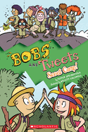 Scout Camp! (Bobs and Tweets #4): Volume 4