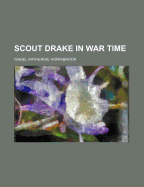 Scout Drake in War Time