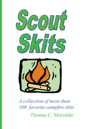 Scout Skits: A Collection of More Than 100 Favorite Campfire Skits