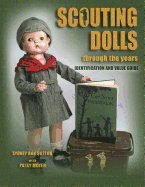 Scouting Dolls Through the Years: Identification and Value Guide - Sutton, Sydney Ann, and Moyer, Patsy