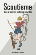 Scoutisme: Jeux et activit? en toute s?curit?