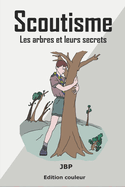 Scoutisme: Les arbres et leurs secrets